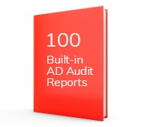 100 Built-in Active Directory Security Audit Reports